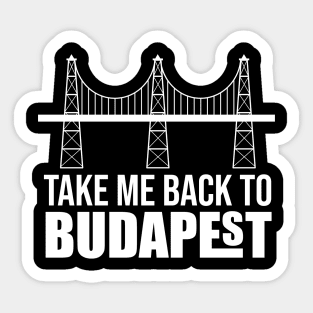 take me back to Budapest Sticker